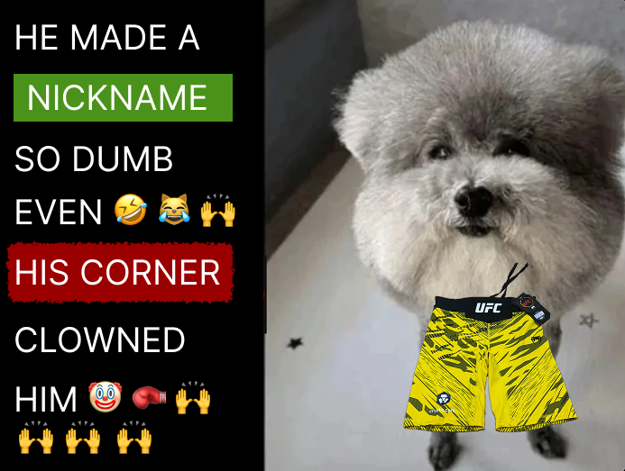 Meme: “He made a nickname so dumb even his corner clowned him.”